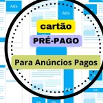 Qual cartão Pré-pago pode usar no Google Ads e outras plataformas de publicidade?