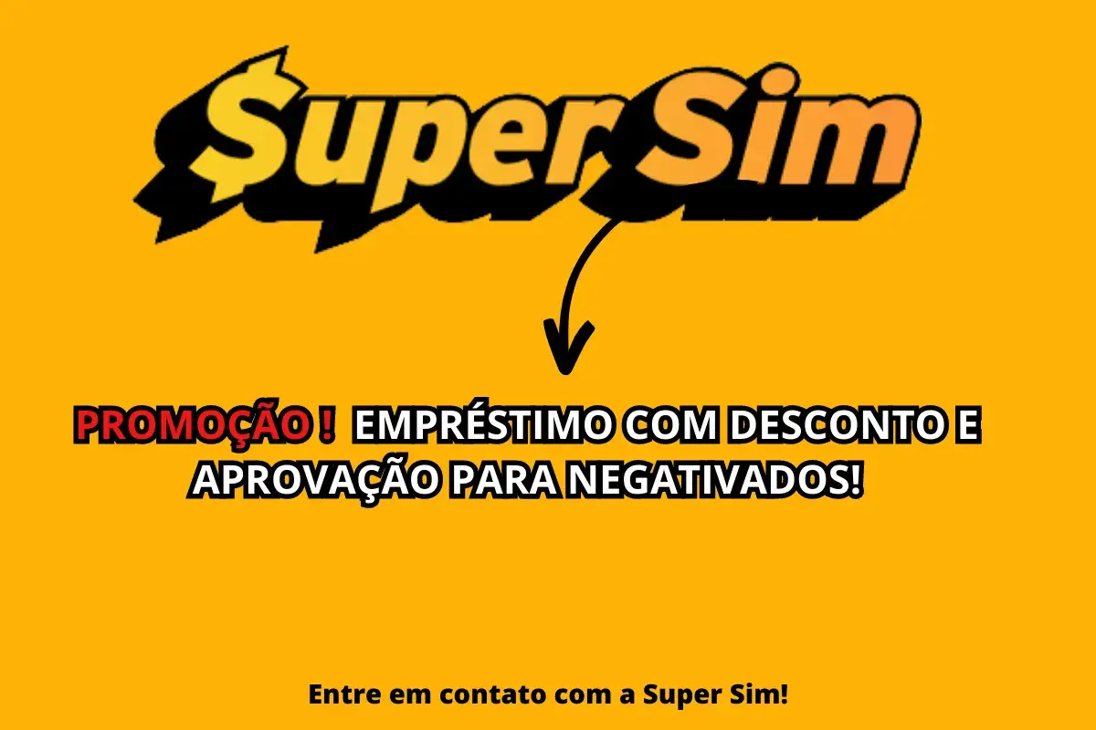 Empréstimo com Juros Baixo da Super Sim e Renda Extra